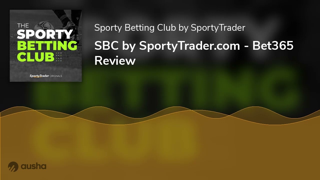 SBC by SportyTrader.com - Bet365 Review