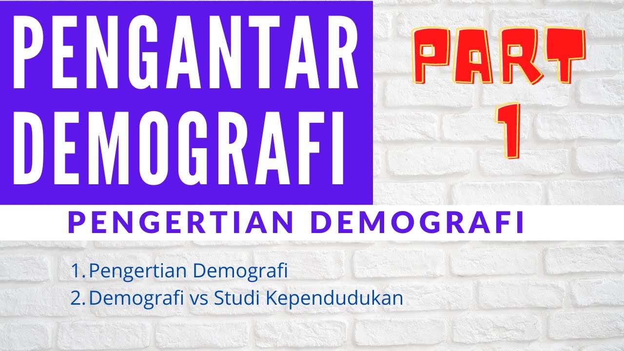 Pengantar Demografi #Pertemuan1 Part 1: PENGERTIAN DEMOGRAFI, DEMOGRAFI VS STUDI KEPENDUDUKAN