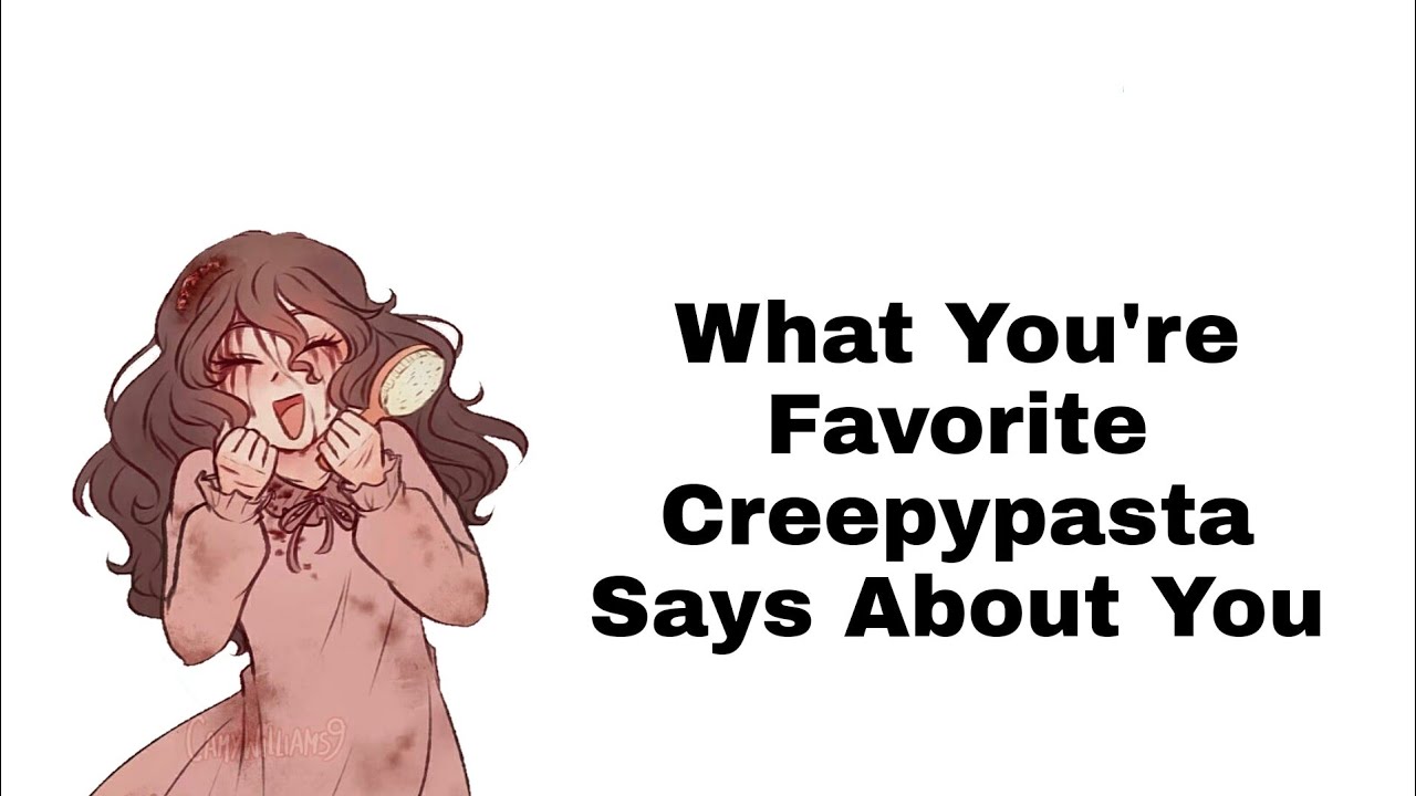 What Your Favorite Creepypasta Says About You