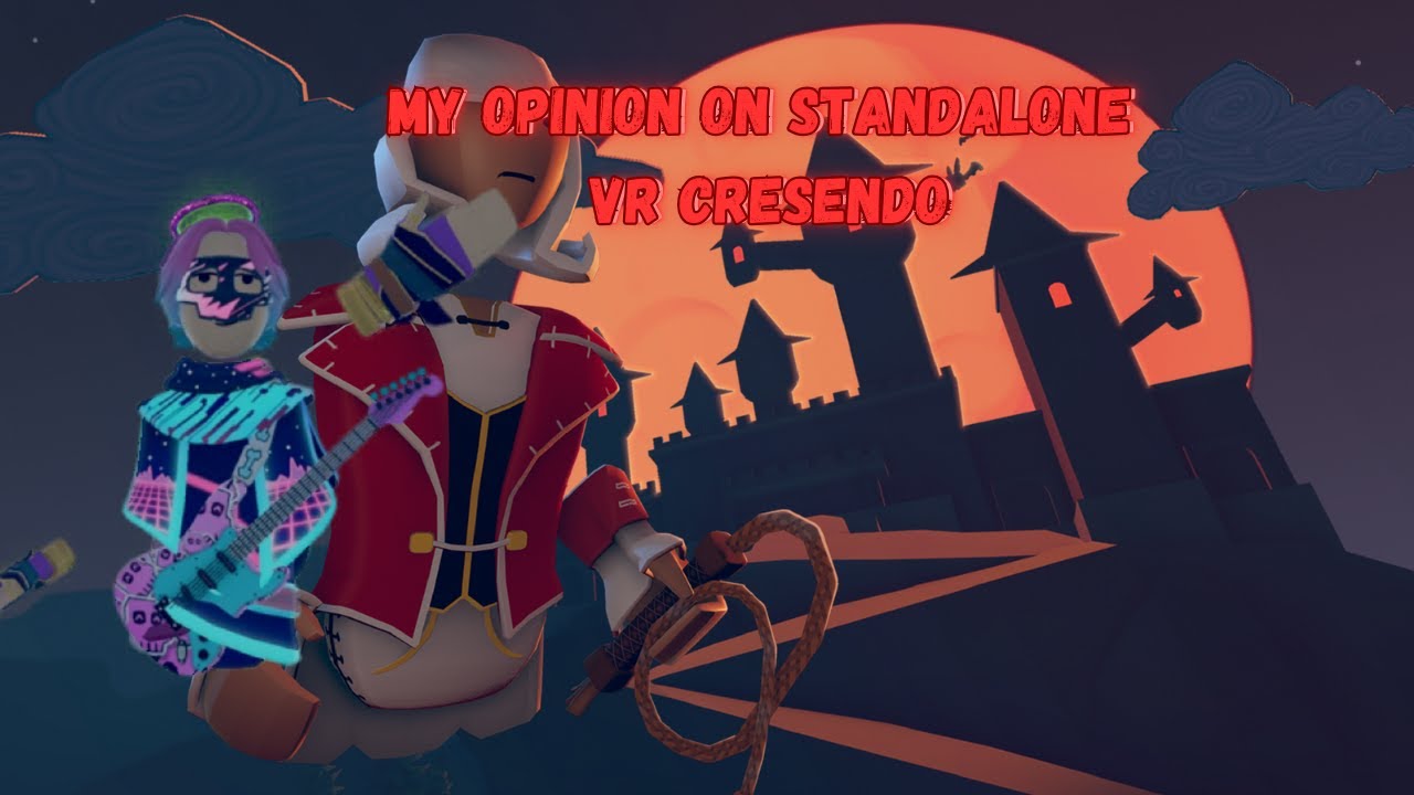 my opinion on standalone vr cresendo.