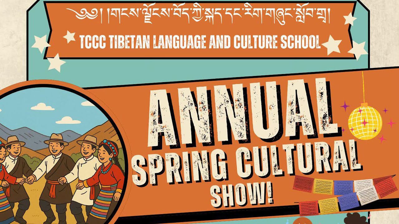 Spring Cultural Show by TCCC Tibetan Language and Culture School Saturday May 10, 2025