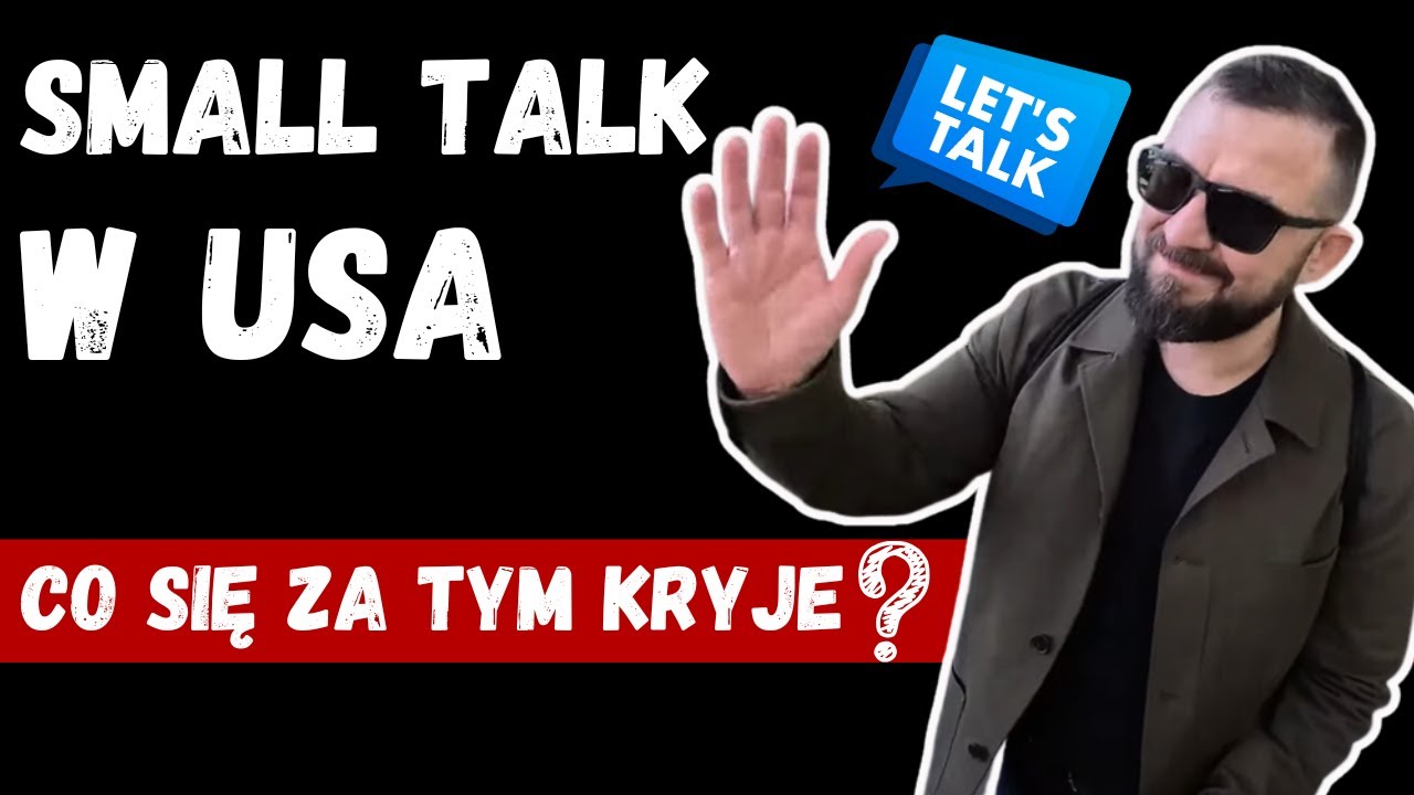 SMALL TALK W USA: Wymuszony obowiązek, czy prawdziwa ciekawość? 🇺🇸 Dave z Ameryki