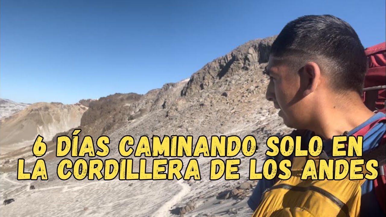 6 días CAMINANDO en solitario por la Cordillera de los Andes: CIRCUITO LOS CONDORES