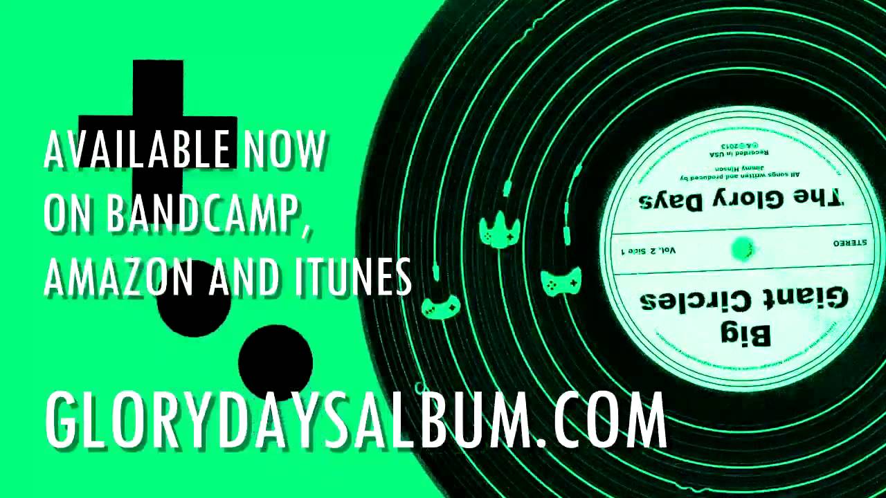 Big Giant Circles - The Glory Days: 