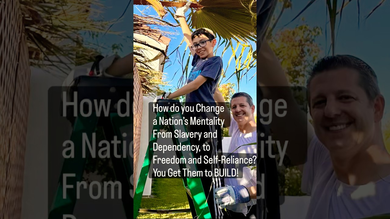 How do You Change a Nation&rsquo;s Mentality from Slavery and Dependency to Freedom? Get them to build!