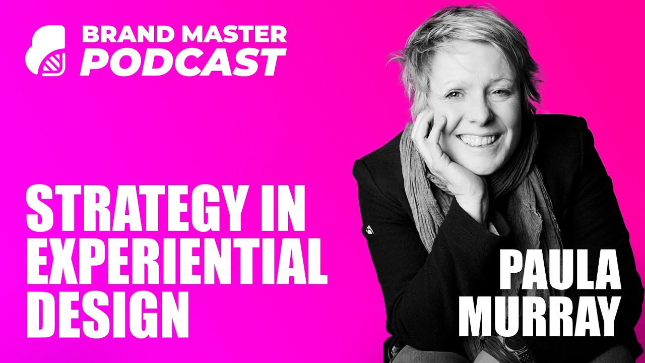 Strategy In Experiential Design (W/ Paula Murray)