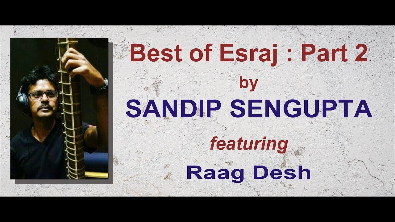 Best of Esraj - Part 2| Sandip Sengupta | Srinivas Music