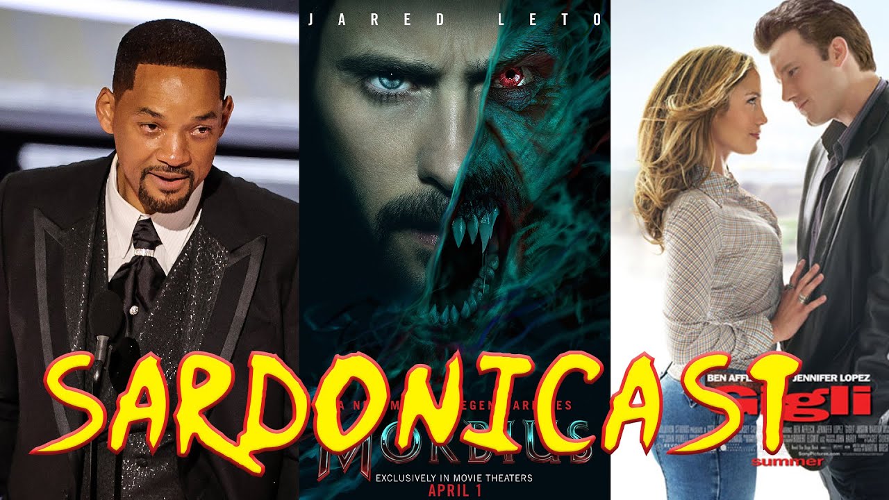 Sardonicast 110: Oscars Slap, Morbius, Gigli
