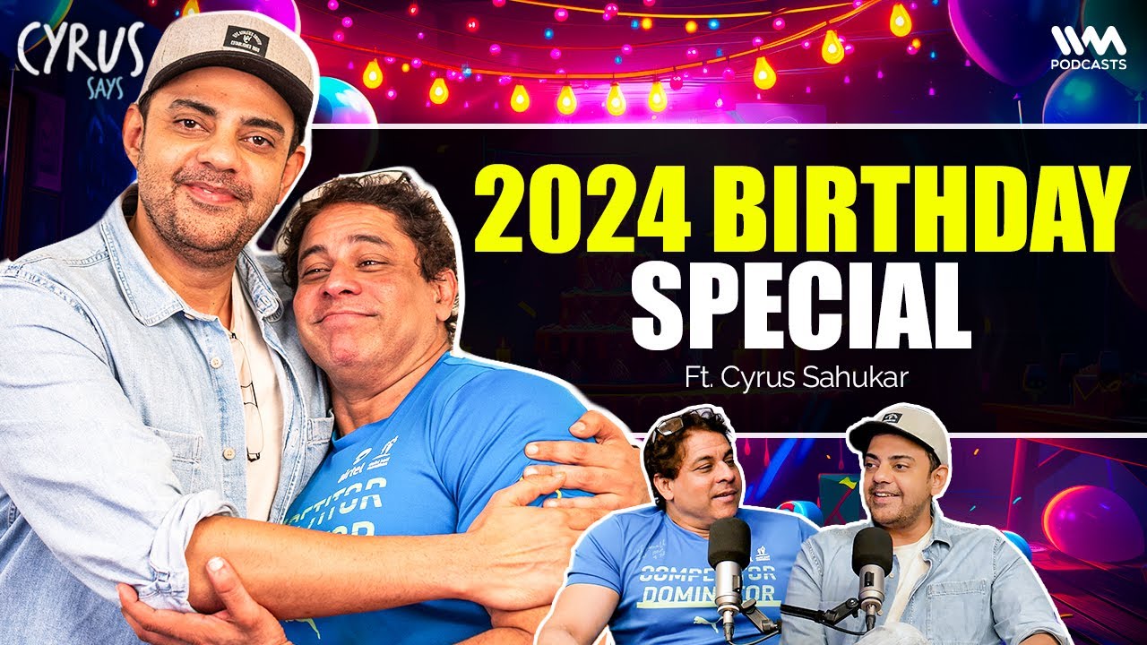 2024 Birthday Special ft. Cyrus Sahukar: Greetings, Funerals, MTV Auditions & Promotions with Salman