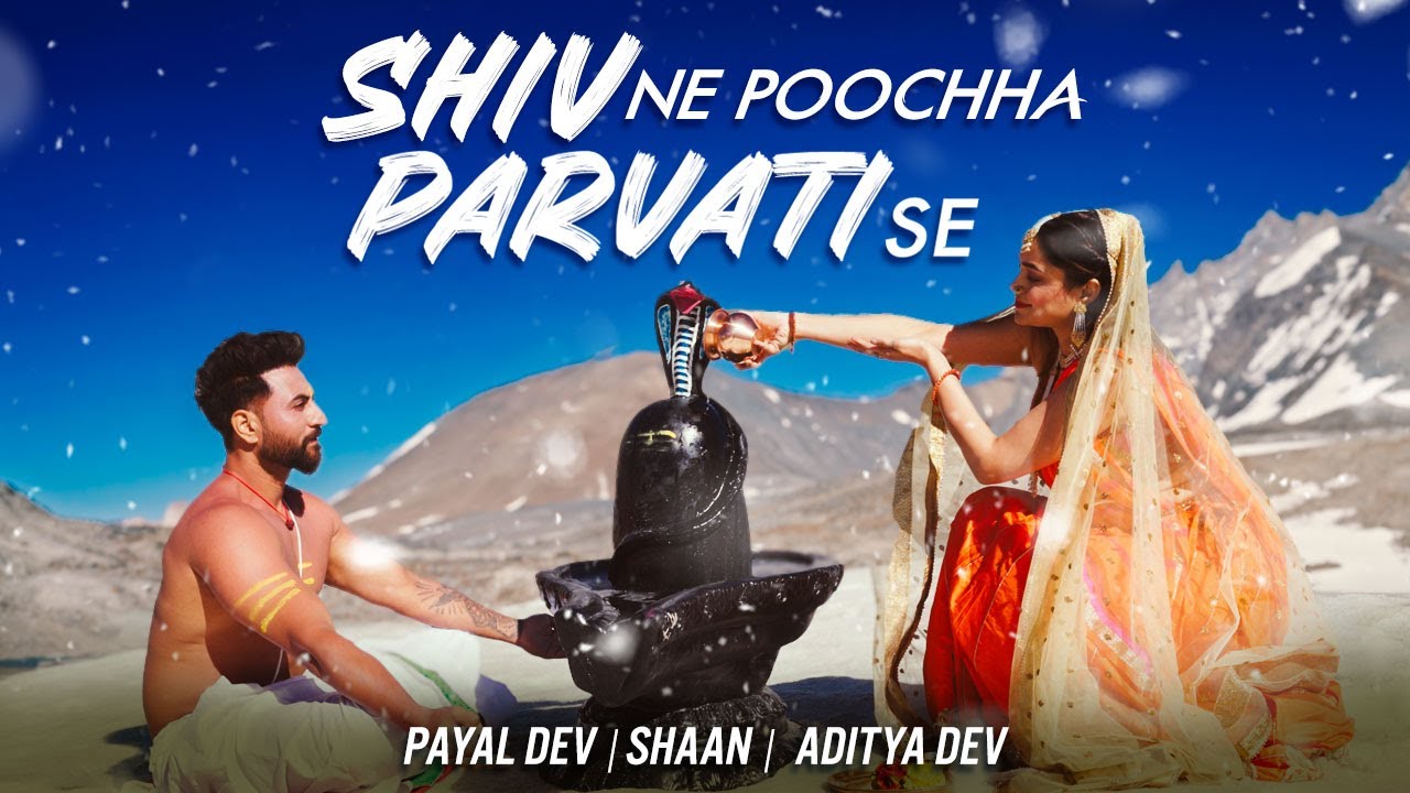 Shiv Ne Poochha Parvati Se | Shaan | Payal Dev |Aditya Dev | Arghya | Mahashivratri Shiva Song 2026