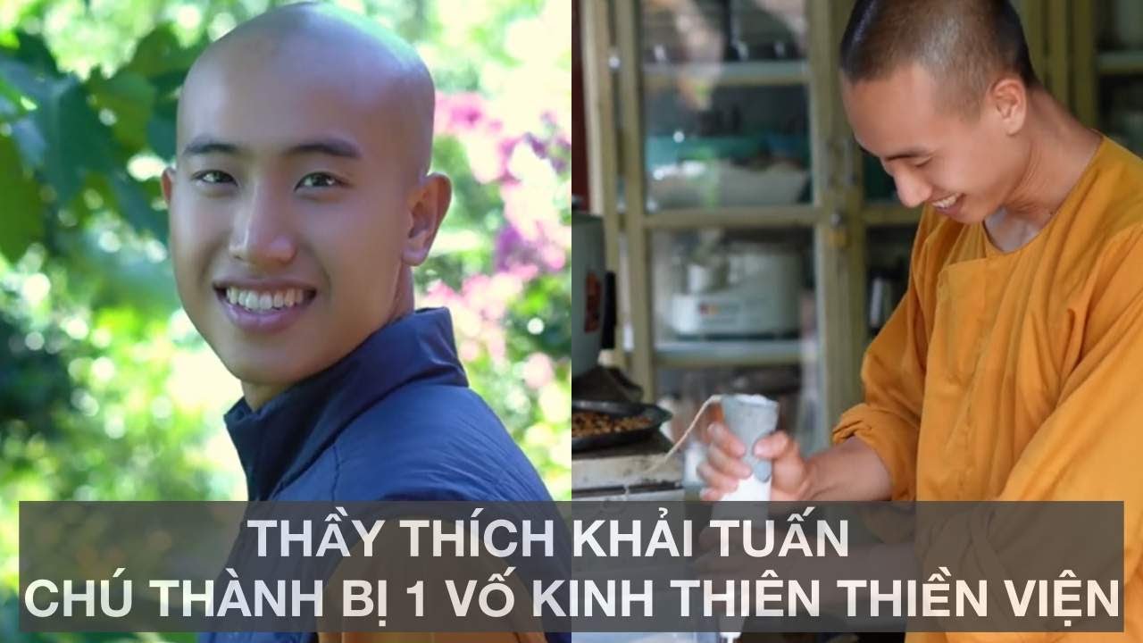 THẦY THÍCH KHẢI TUẤN - Chuyện kinh thiên tại Thiền Viện, chú Thành cũng chịu thua!