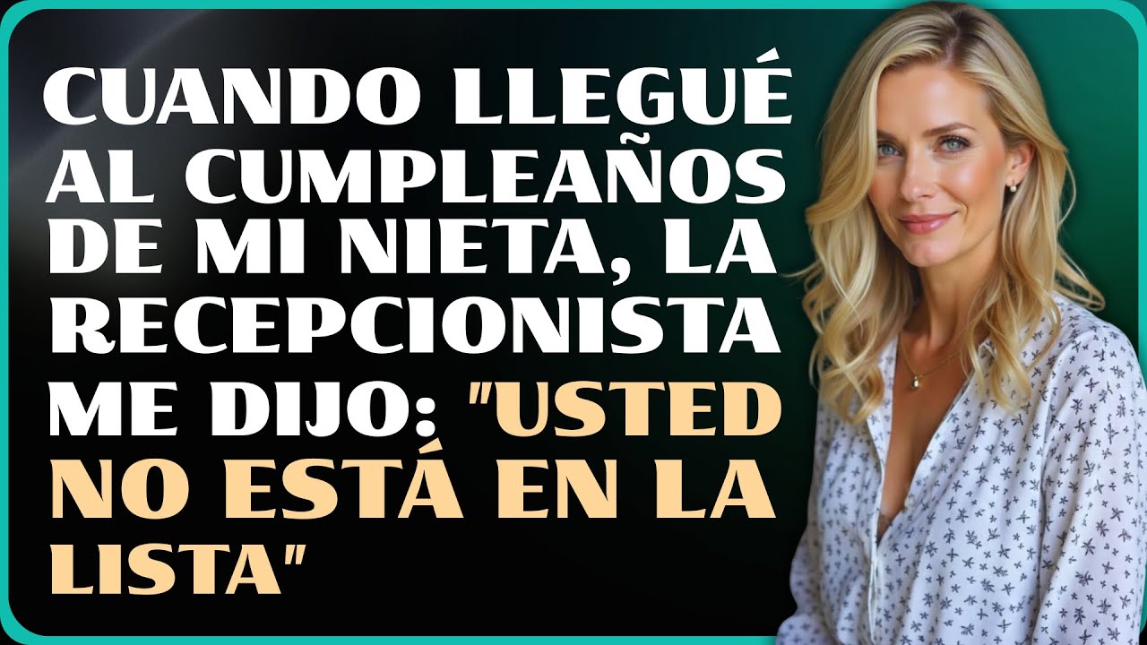 CUANDO LLEGUÉ AL CUMPLEAÑOS DE MI NIETA, LA RECEPCIONISTA ME DIJO: 