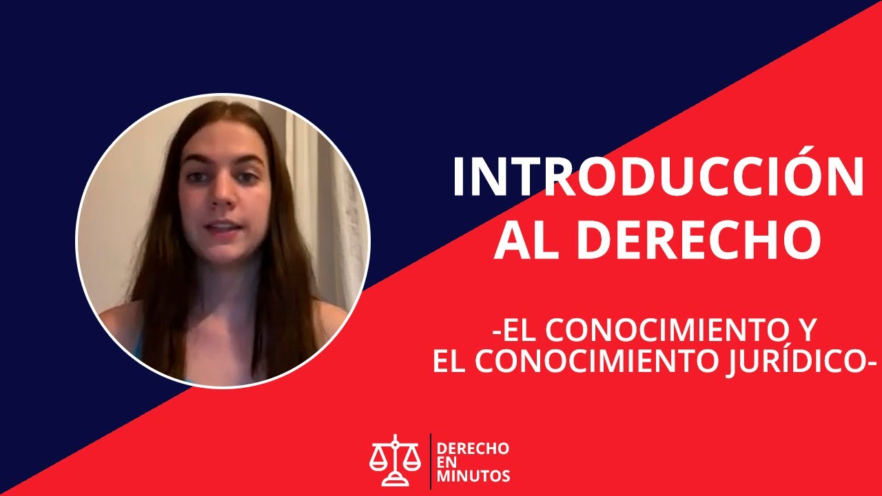 El Conocimiento y el Conocimiento Jurídico - INTRODUCCION AL DERECHO - Agrupación DND