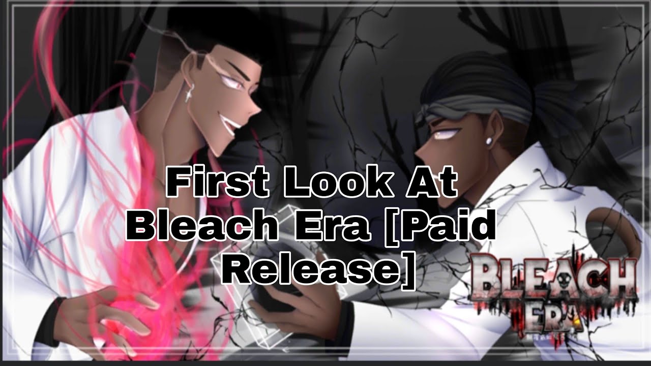 Revamped Bleach Game In Paid Release | Bleach Era