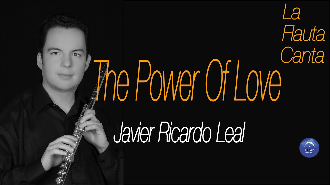 The Power Of Love Javier Ricardo Leal