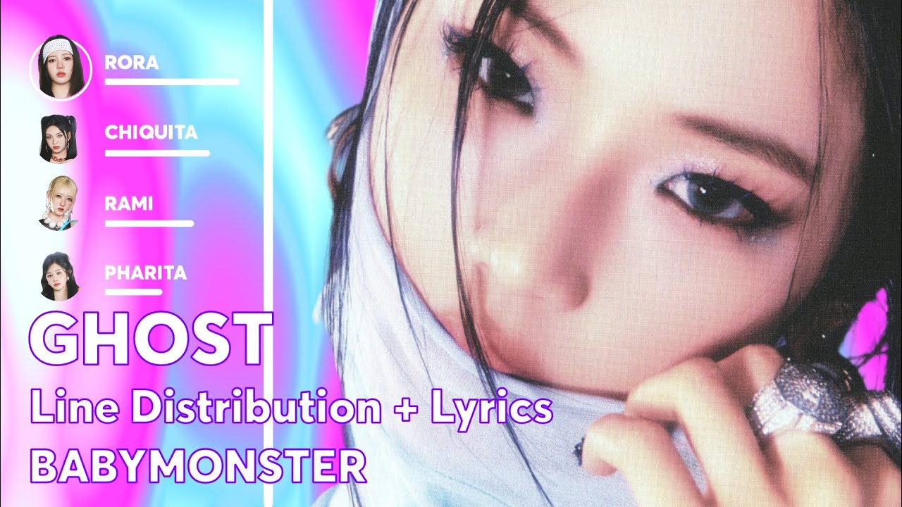 BABYMONSTER - Ghost (Line Distribution + Lyrics)