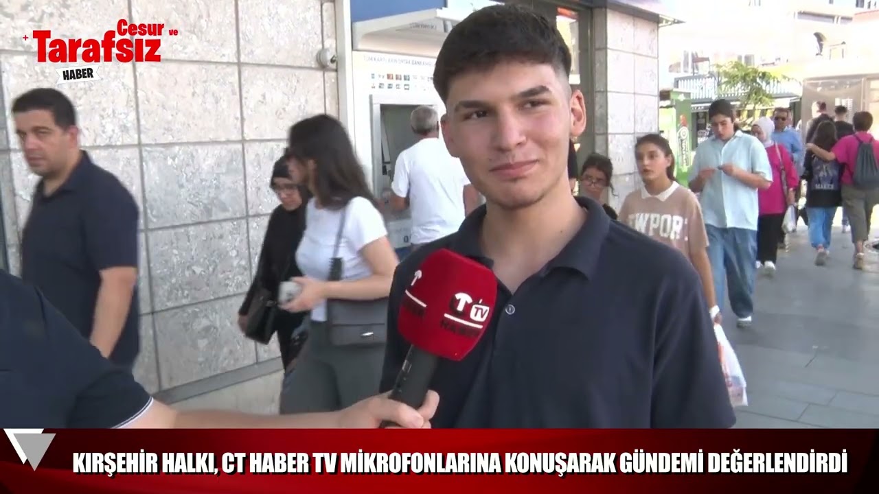 Kırşehir Halkı CT Haber TV’ye Gündemi Değerlendirdi