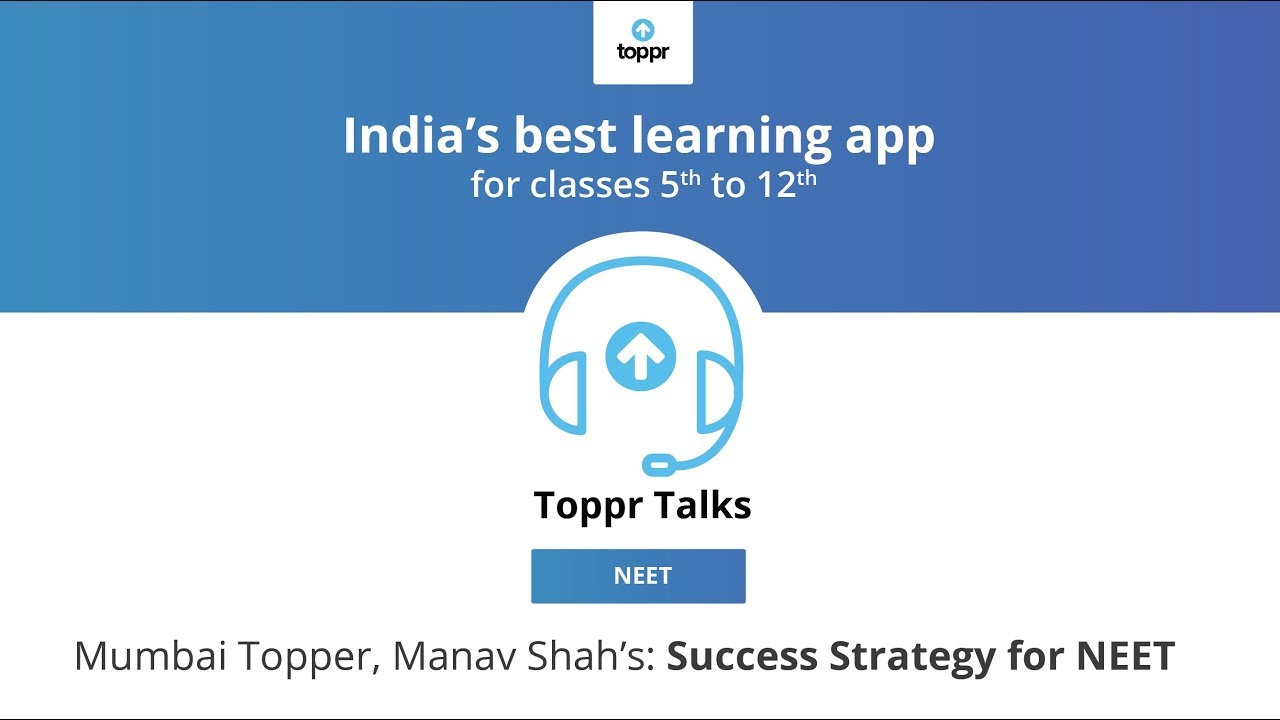 Toppr Talks: Success Strategy for NEET with Manav Shah, Mumbai Topper