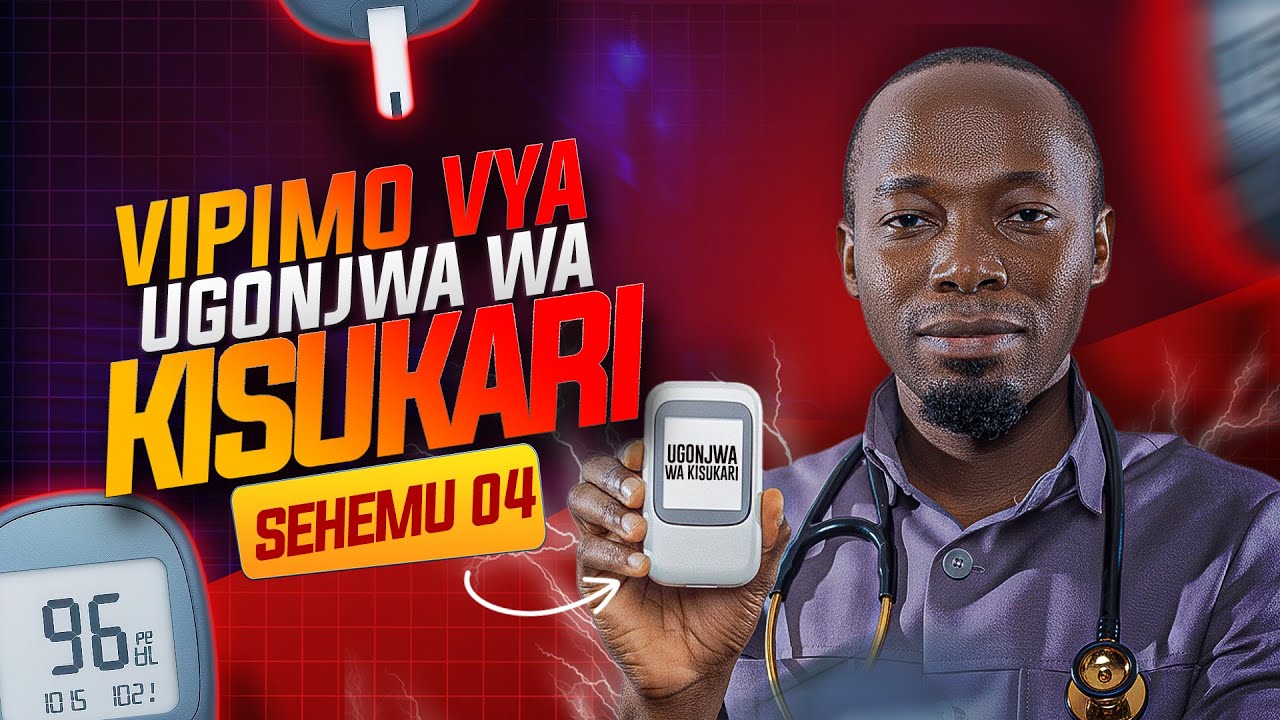 Vipimo Vya  Ugonjwa wa Kisukari. Dr Boaz Mkumbo Interview. Sehemu ya 04