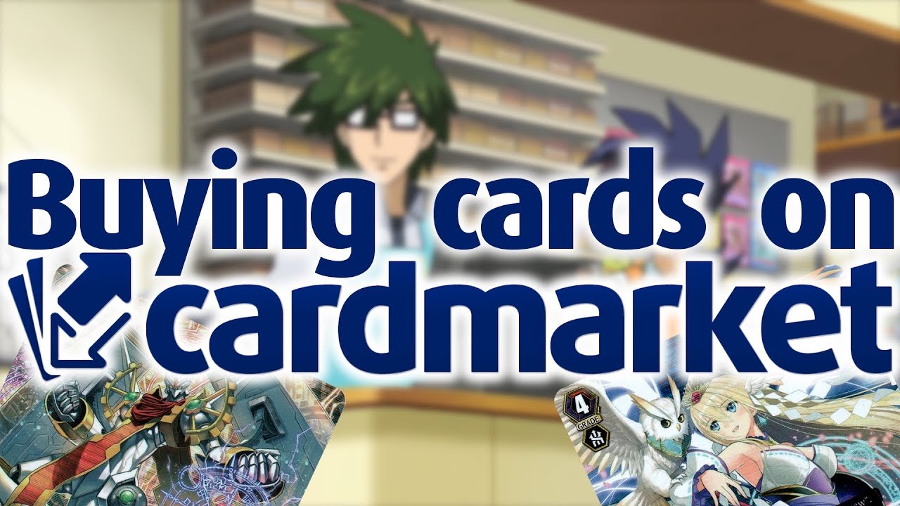 Cardfight!! Vanguard: Buying Cards on Cardmarket (Europe)
