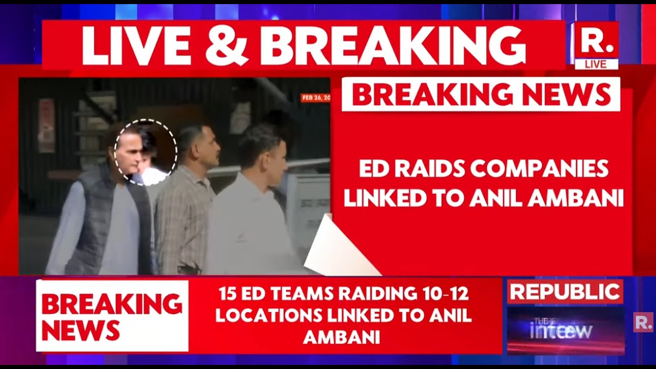 BREAKING LIVE:15 ED Teams Conduct Raids at Multiple Locations Linked To Anil Ambani & Reliance Power