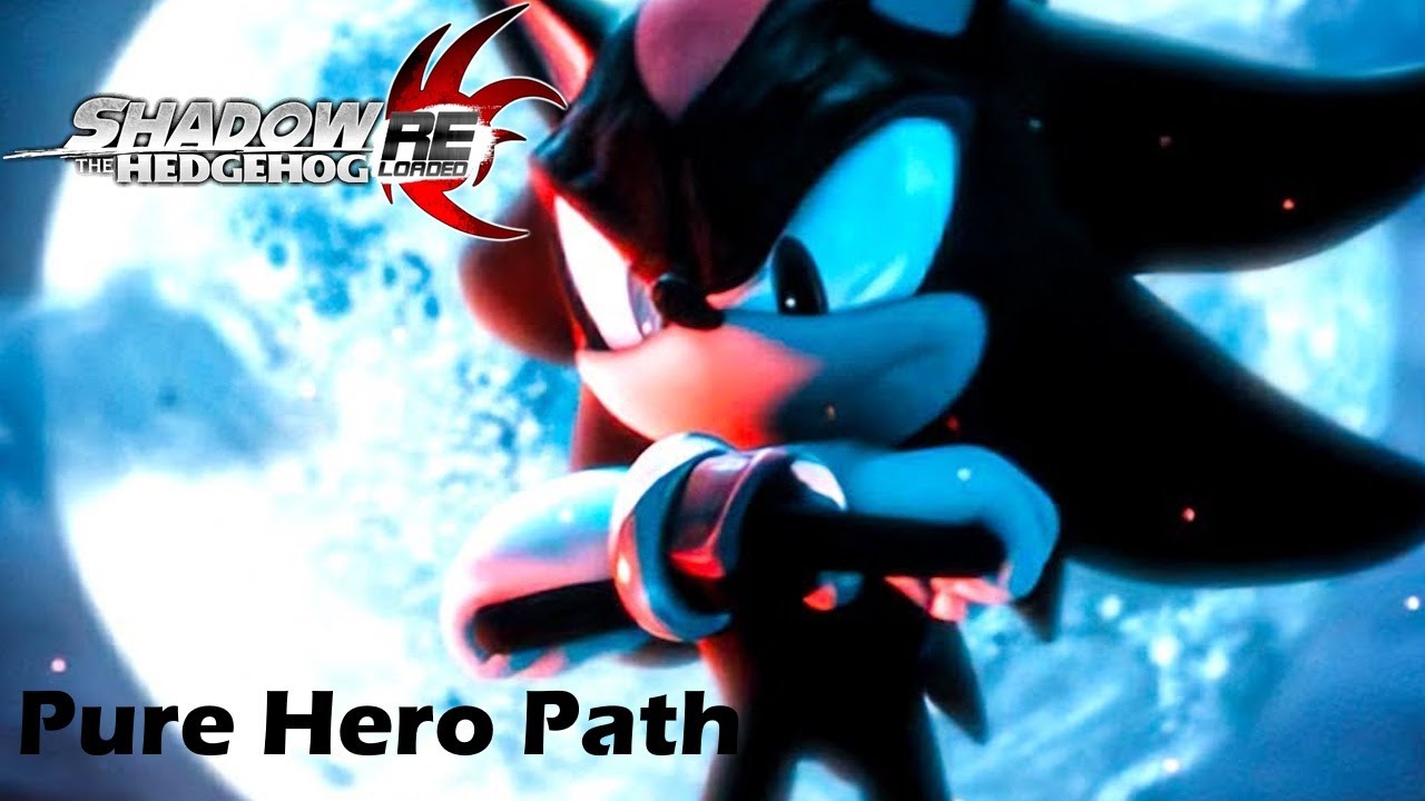 Shadow The Hedgehog Reloaded - Pure Hero Path Playthrough