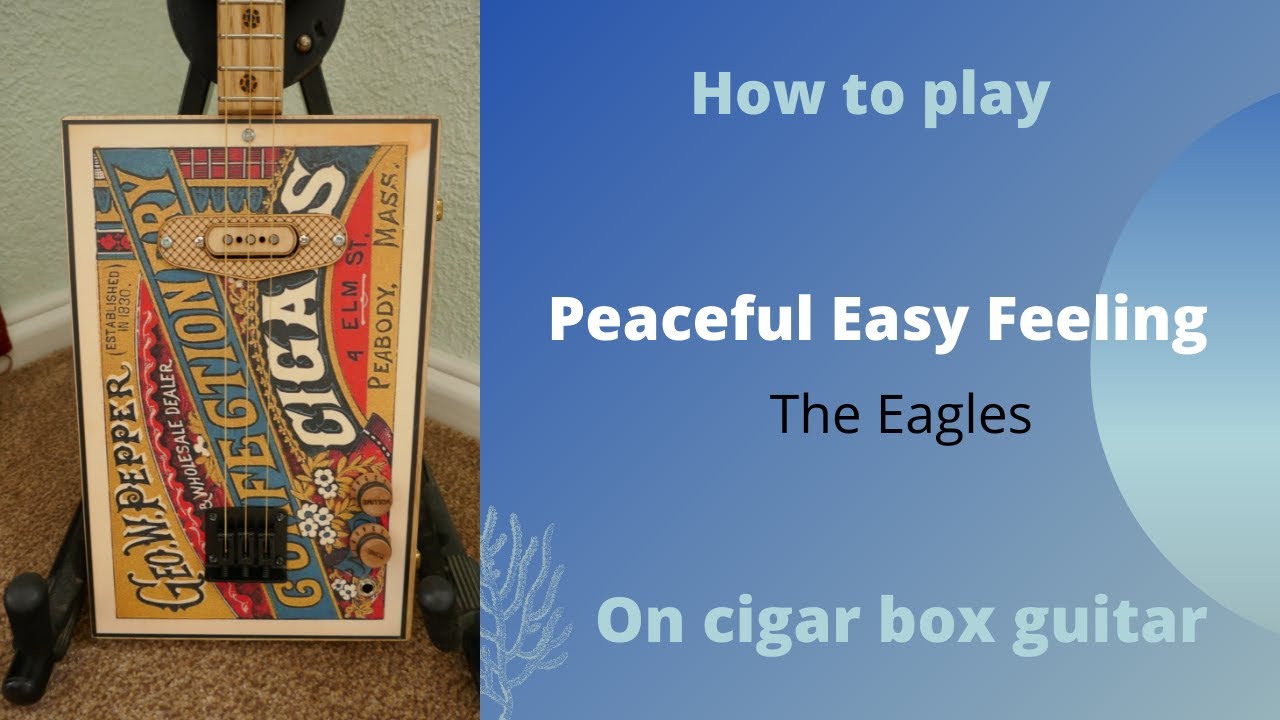 Cigar Box Guitar- Peaceful Easy Feeling - The Eagles