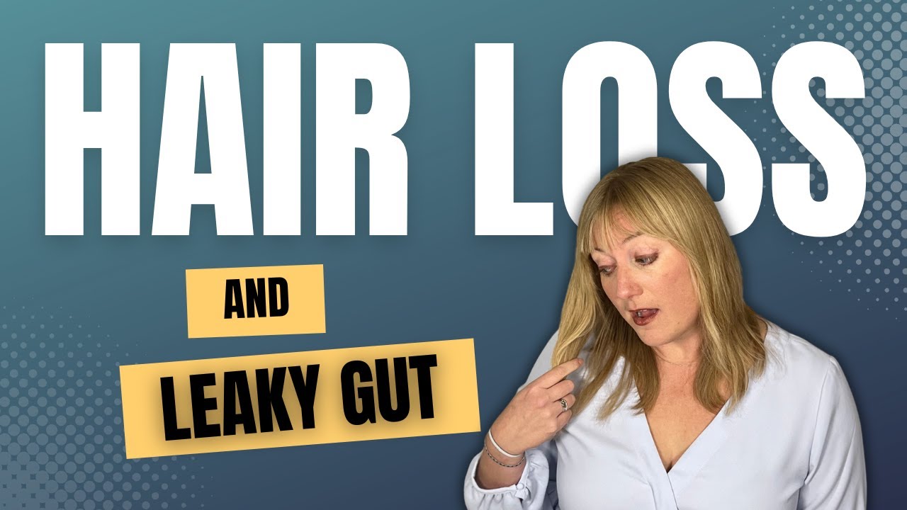 Leaky Gut and Hair Loss