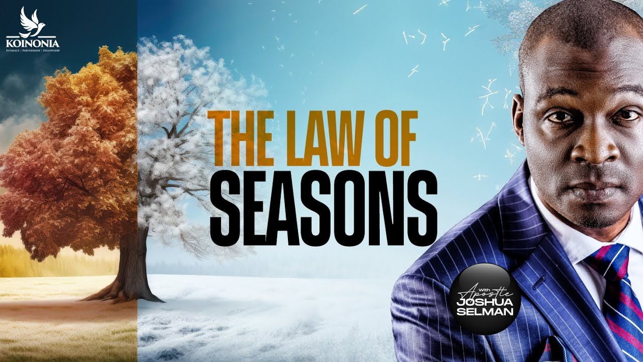 THE LAW OF SEASONS  Sunday Service With Apostle Joshua Selman 5I09I2021