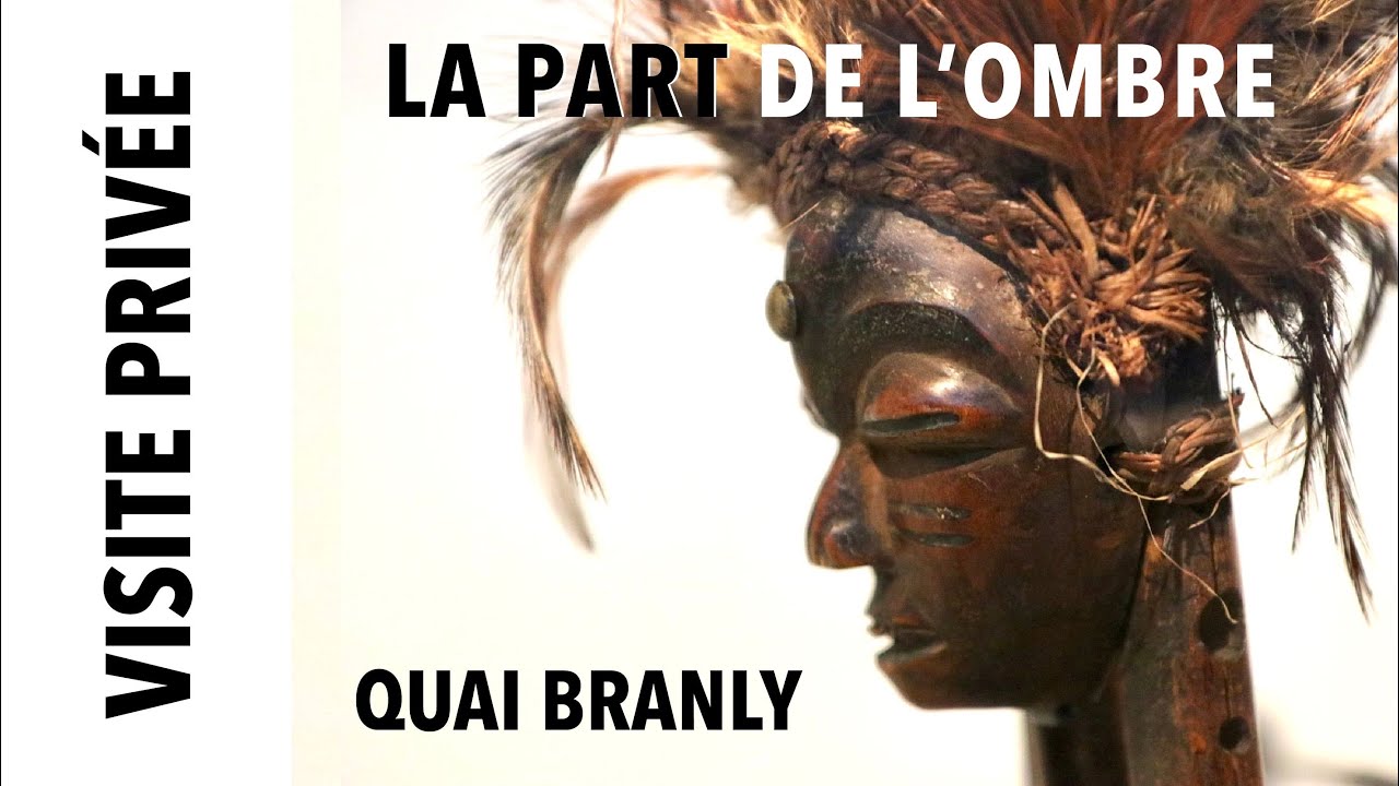 [Visite privée] "La part de l'ombre" au musée du Quai Branly