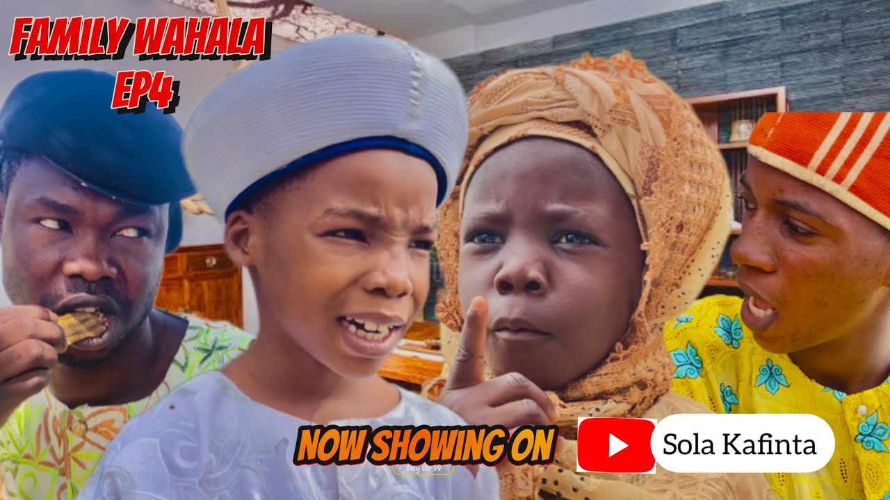 FAMILY WAHALA EP4 | BABA BASIRU| IYA BASIRU | SOLA KAFINTA | AYINDE