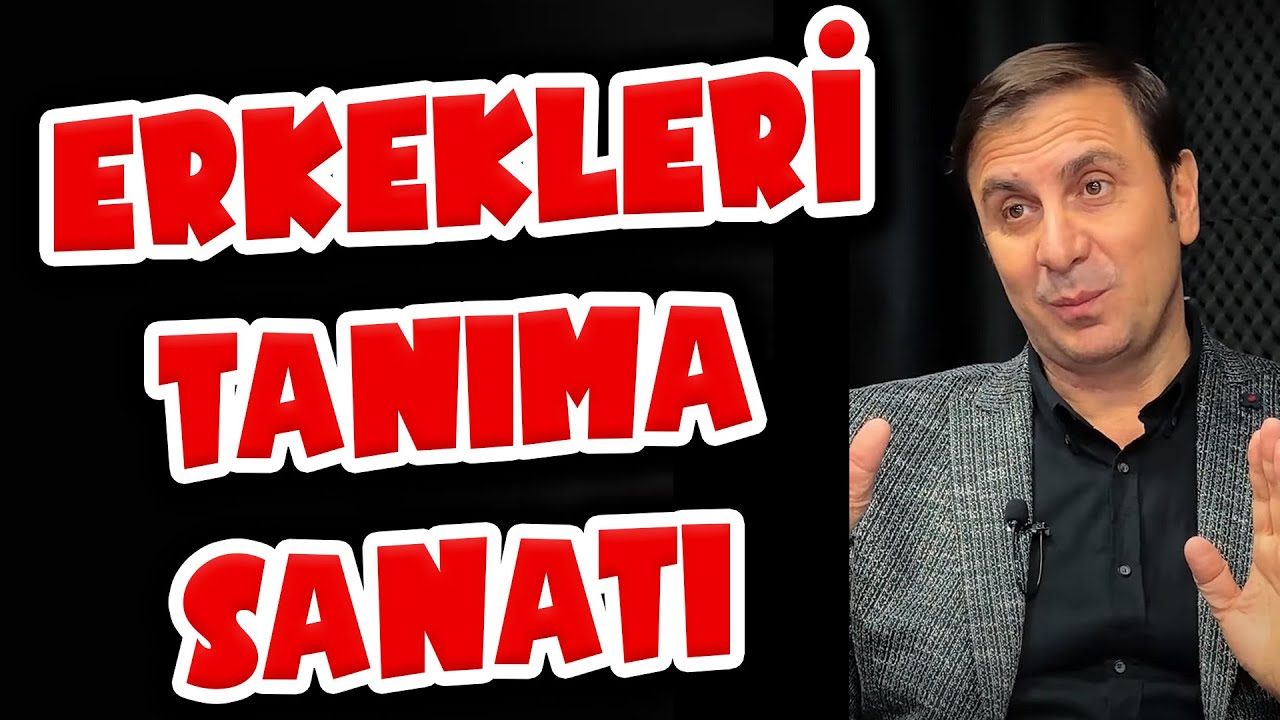 ERKEKLERİ TANIMA SANATI