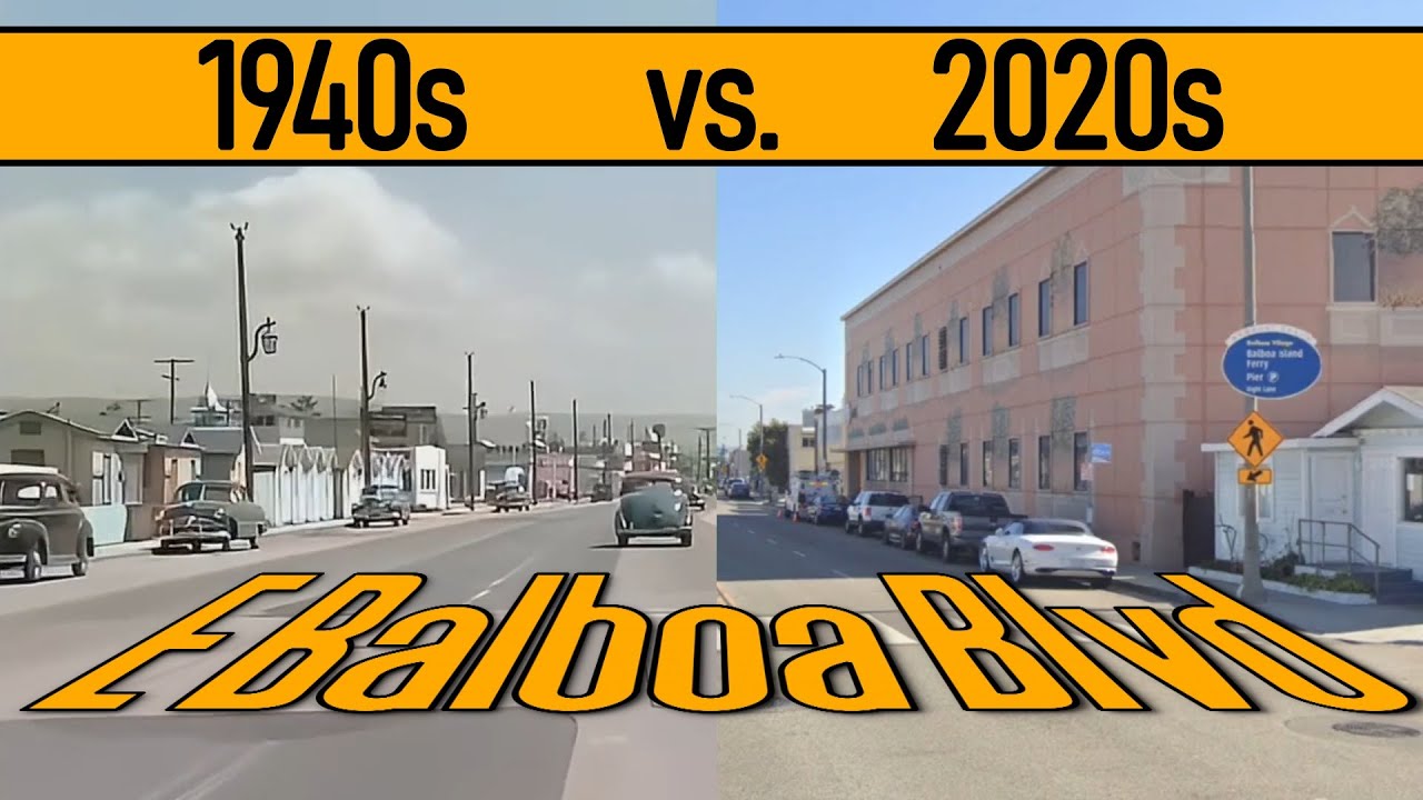 Then & now_E Balboa Blvd 1940s vs 2020s. Newport, LA. Wonderful California 'Historic' drive