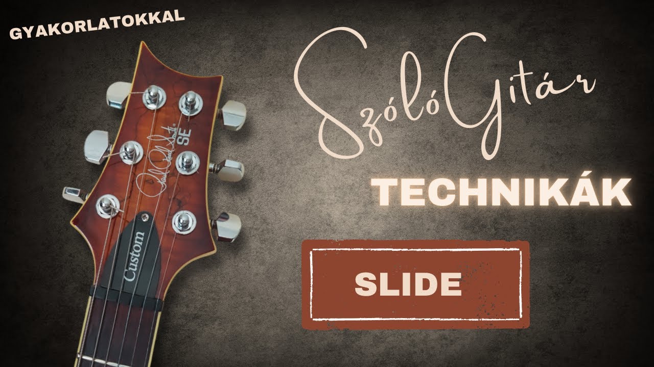 Szólógitár technikák - SLIDE