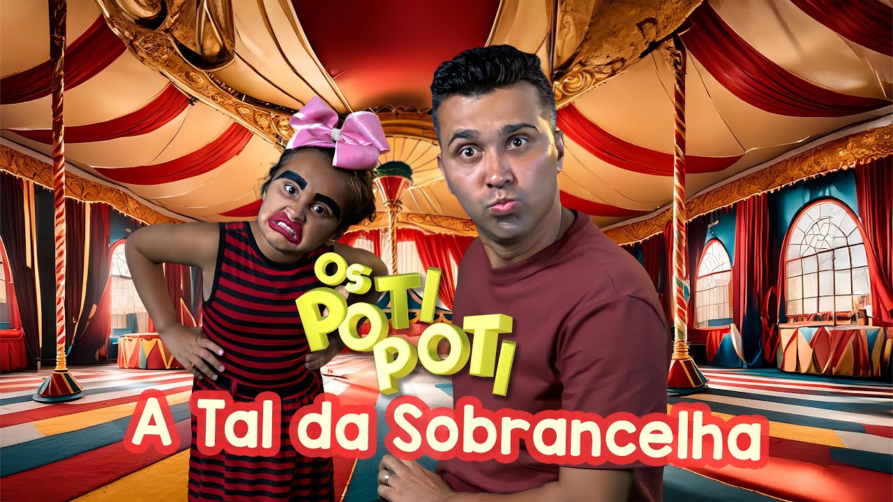 Os Poti Poti - A tal da Sobrancelha