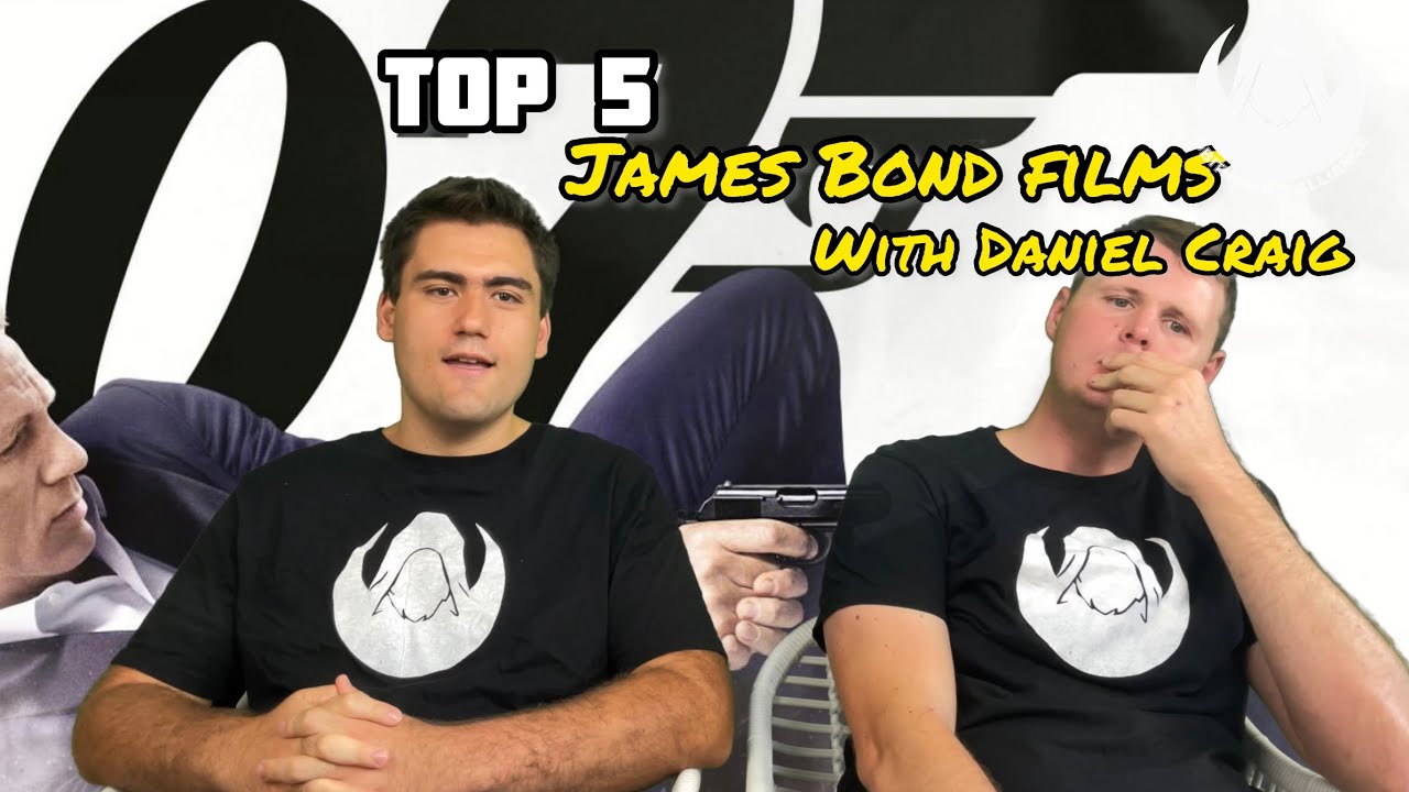 Top 5 Worst to Best￼ | James Bond Films With￼ | Daniel Graig