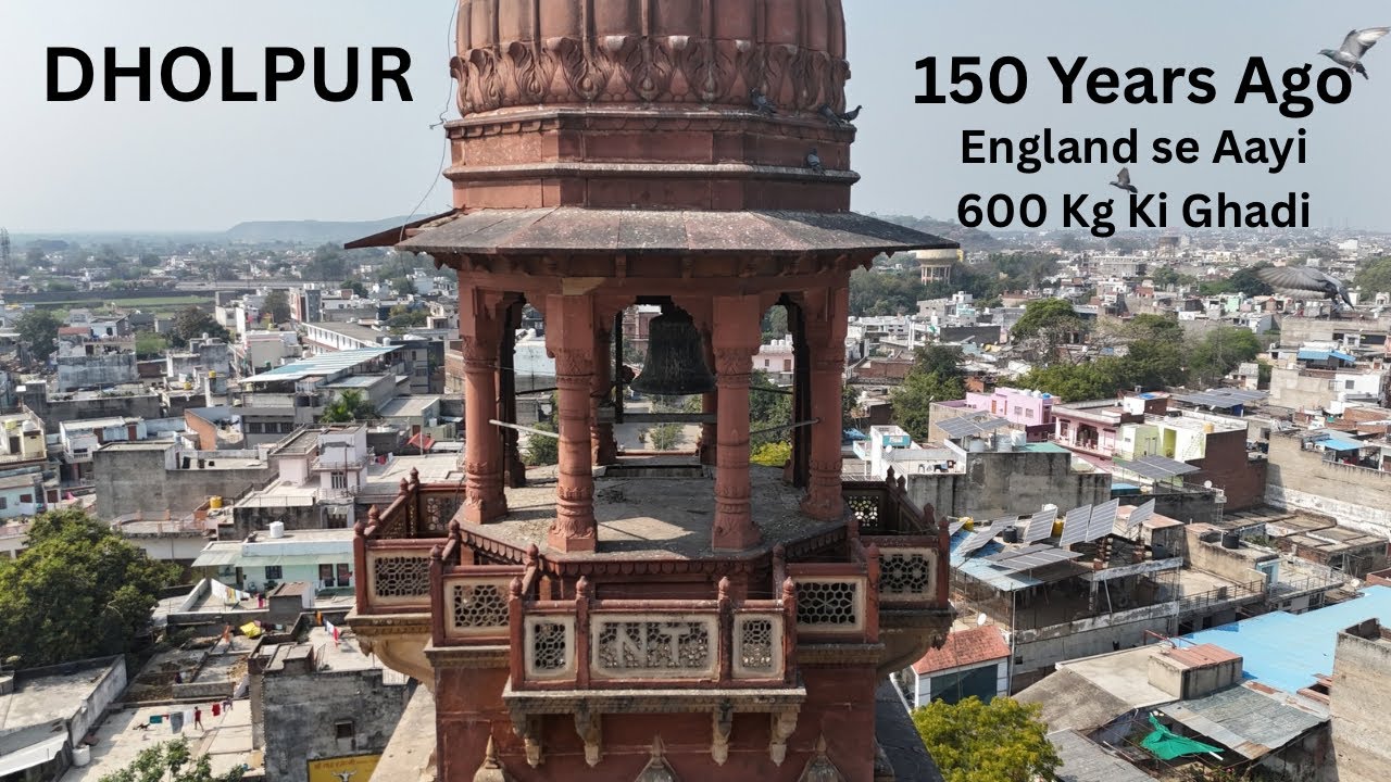 Karauli To Dholpur 😱 | Clock Tower Jiski Aawaz 20Km Door Tak Sunai Deti Thi 😱