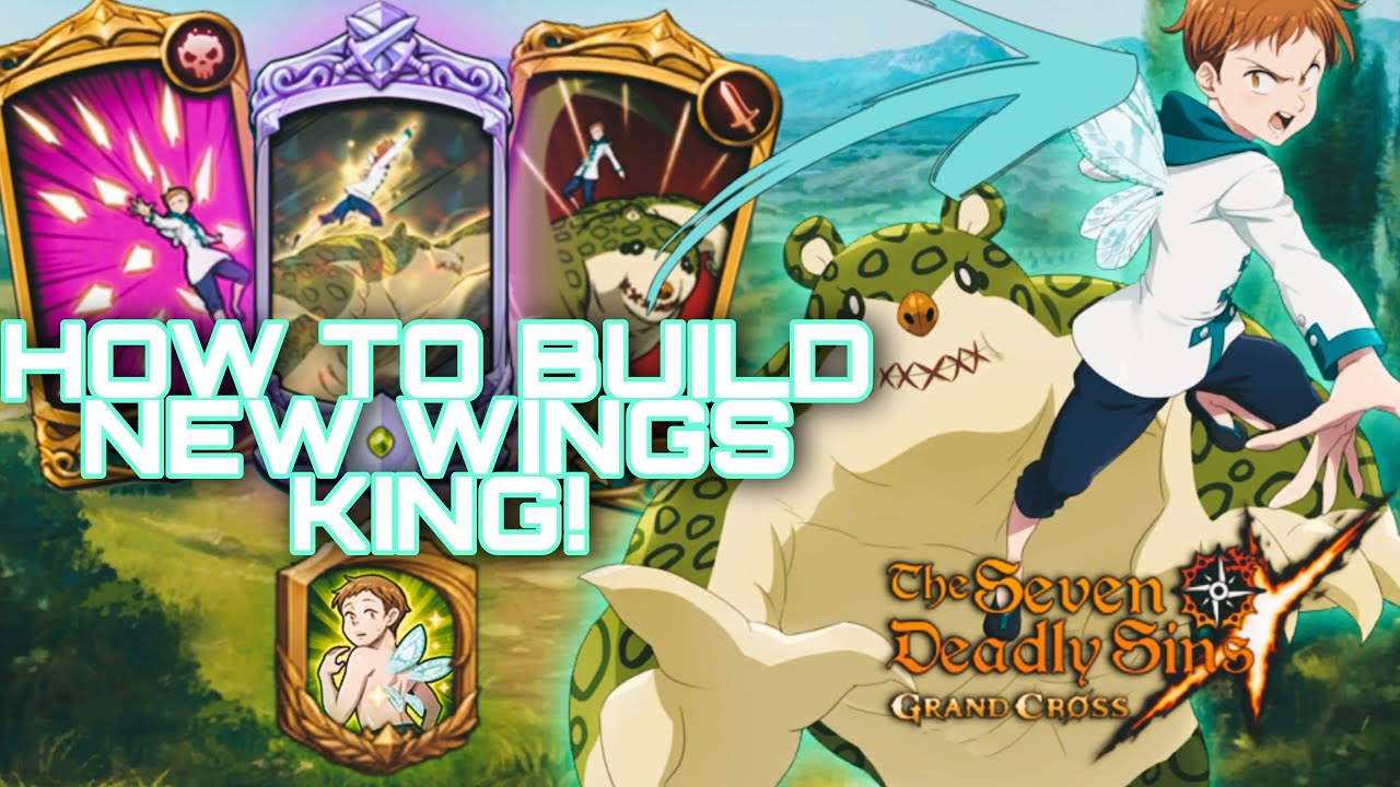 HOW TO BUILD CHARACTERS: EP 1 - NEW WINGS KING! Seven Deadly Sins - Grand Cross