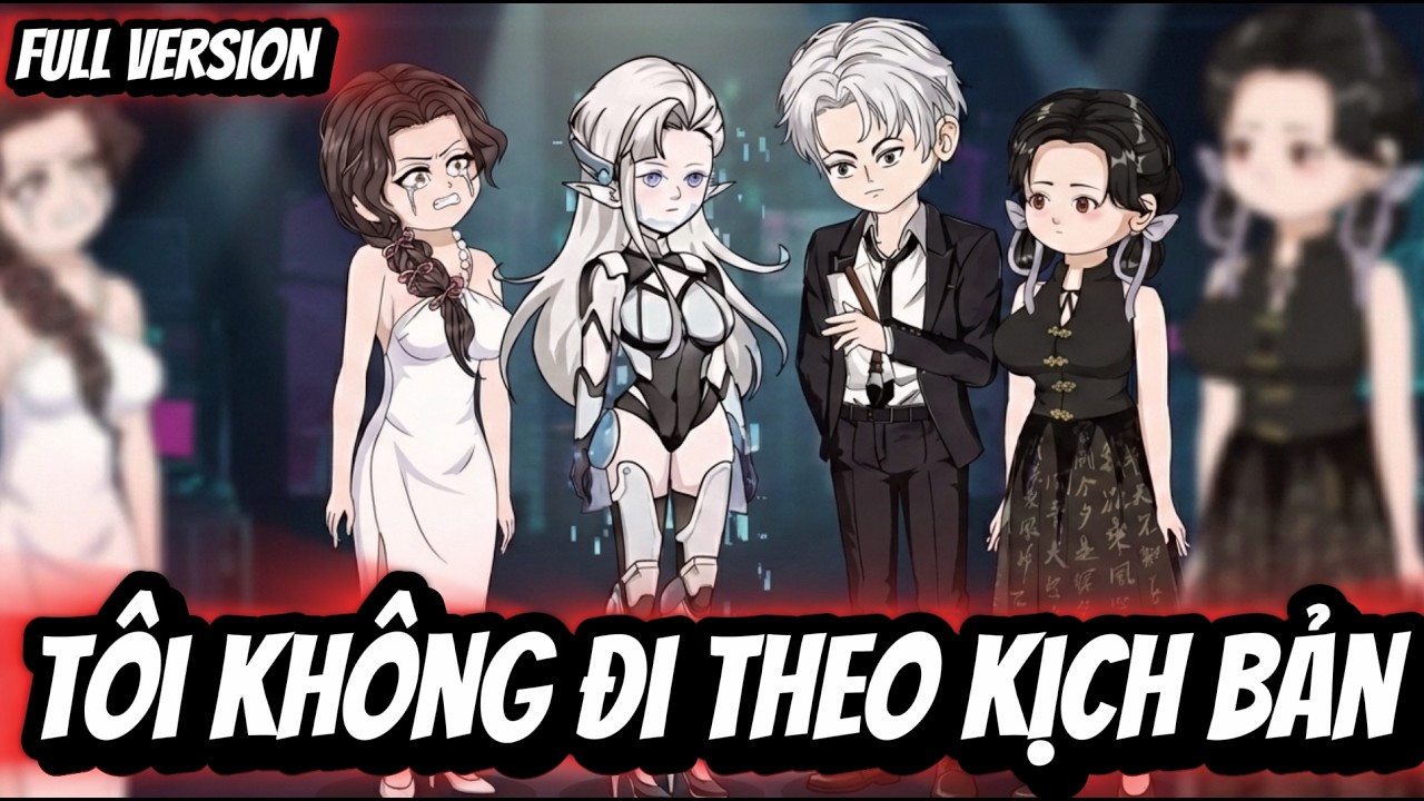 Full Version | Tôi Không Đi Theo Kịch Bản | BốiBối VietSub
