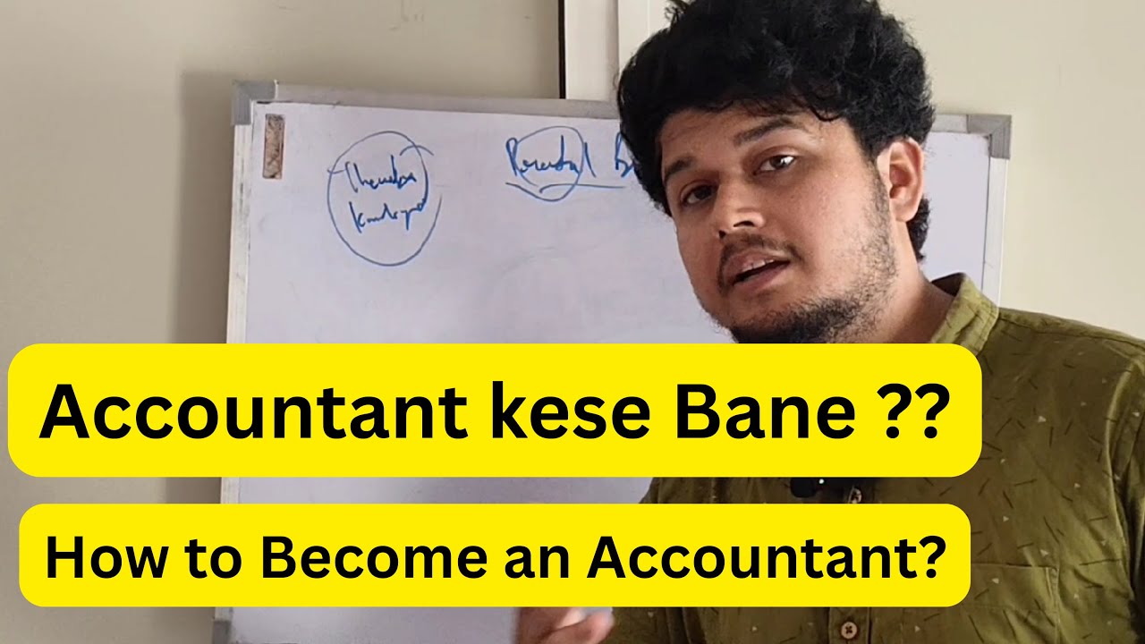 Accountant kese Bane ?