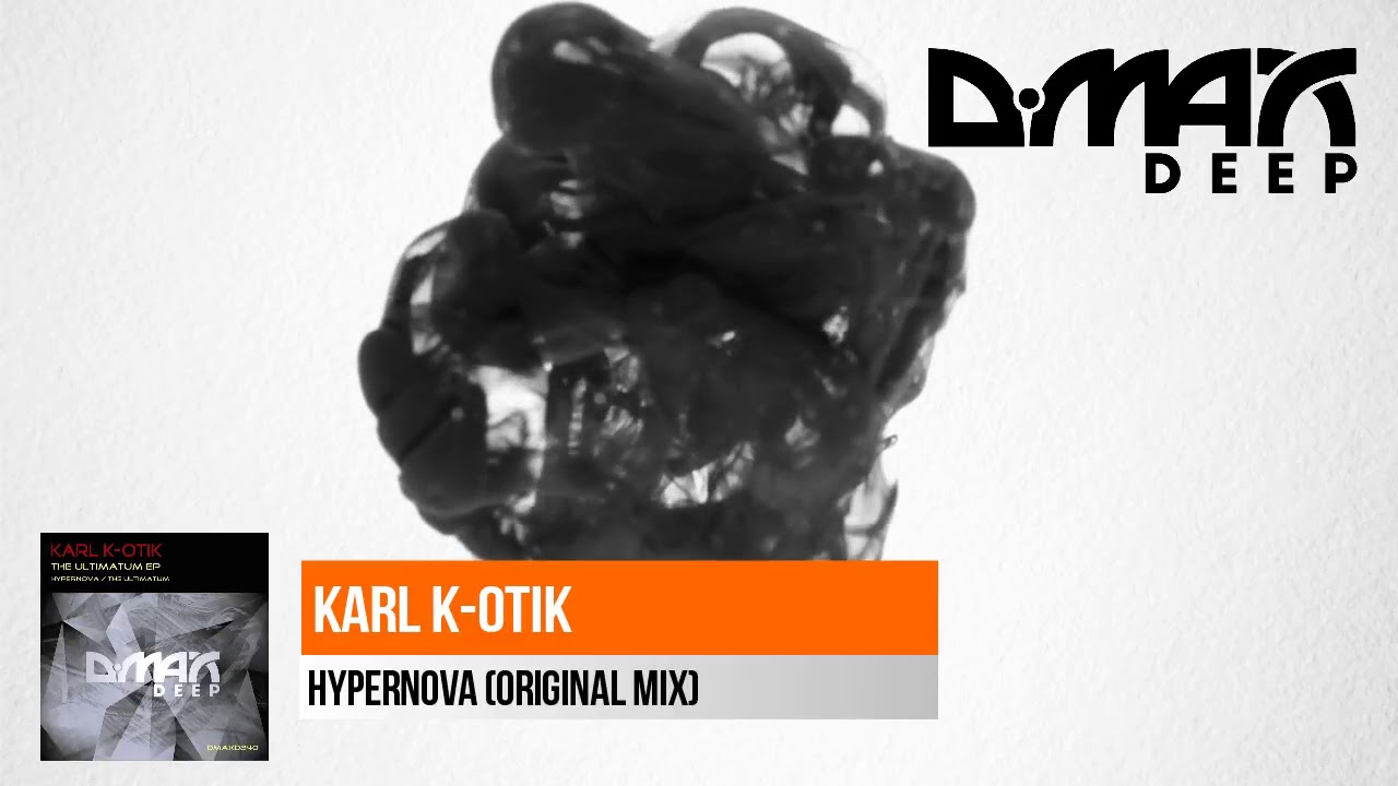 k&auml;rl k-otik - hypernova (Original Mix)