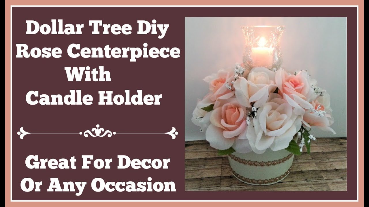 Dollar Tree Diy Rose Centerpiece with Candle Holder