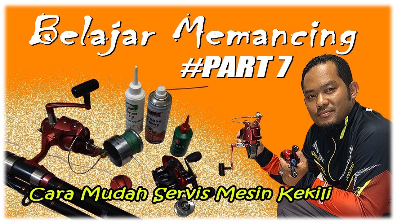 Belajar Memancing PART7 (Cara Mudah Servis Mesin Kekili)