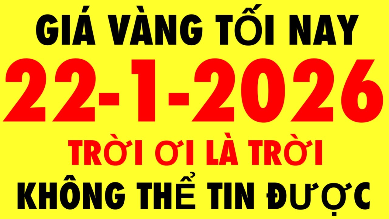 Giá vàng hôm nay mới nhất tối ngày 22-1-2026 - giá vàng 9999 hôm nay -giá vàng 9999 - VÀNG NHẪN 9999