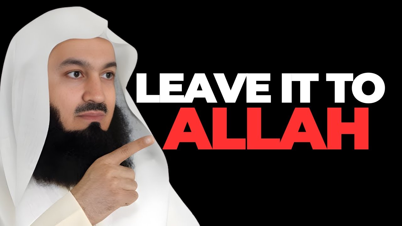 Leave It In Allah's Hands - He Sees Your Pain & Hears Your Cry | Mufti Menk