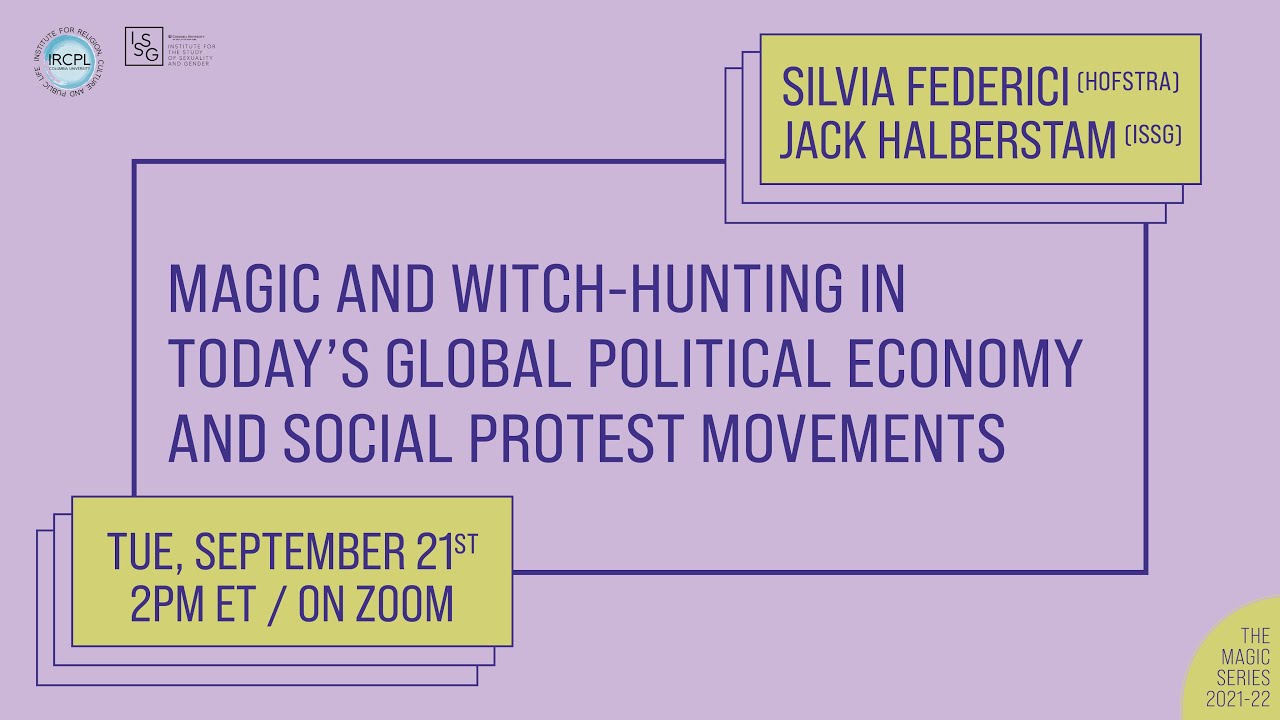 Magic and Witch-Hunting in Today's Global Political Economy and Social Protest Movements