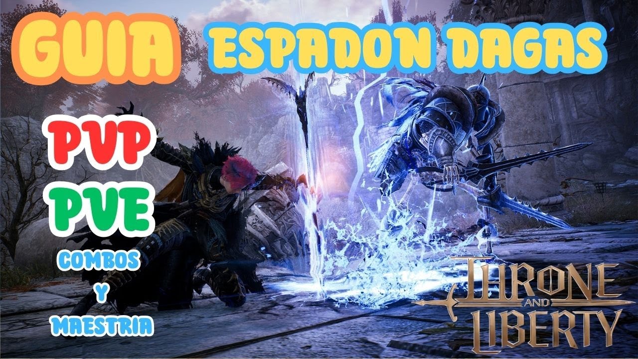 ESPADON DAGAS GUIA COMPLETA - PVP - PVE - BUILDS - MAESTRIAS - COMBOS- Throne and Liberty