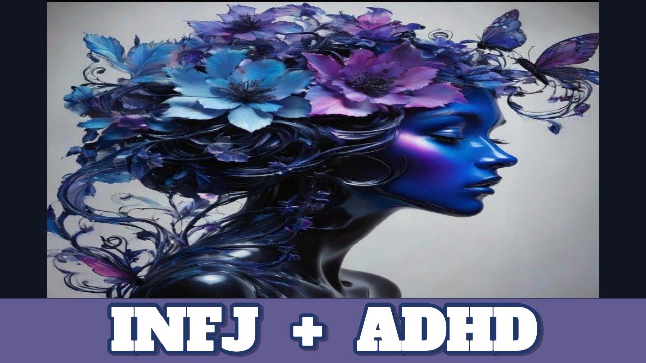 INFJ and ADHD: When Depth Meets Chaos.
