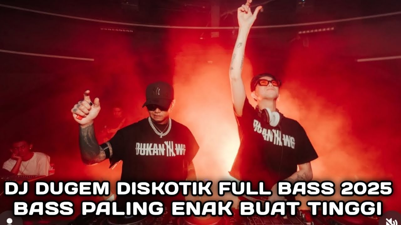 BASS PALING ENAK BUAT TINGGI !!! DJ DUGEM DISKOTIK FULL BASS 2025 