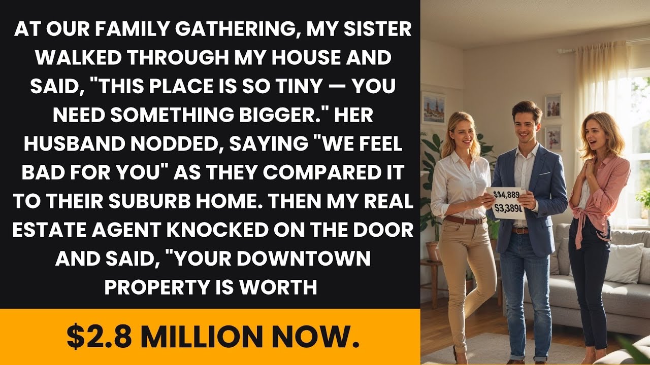 My Sister Said My House Was Too Small Until theReal Estate Agent Revealed What My Home Was